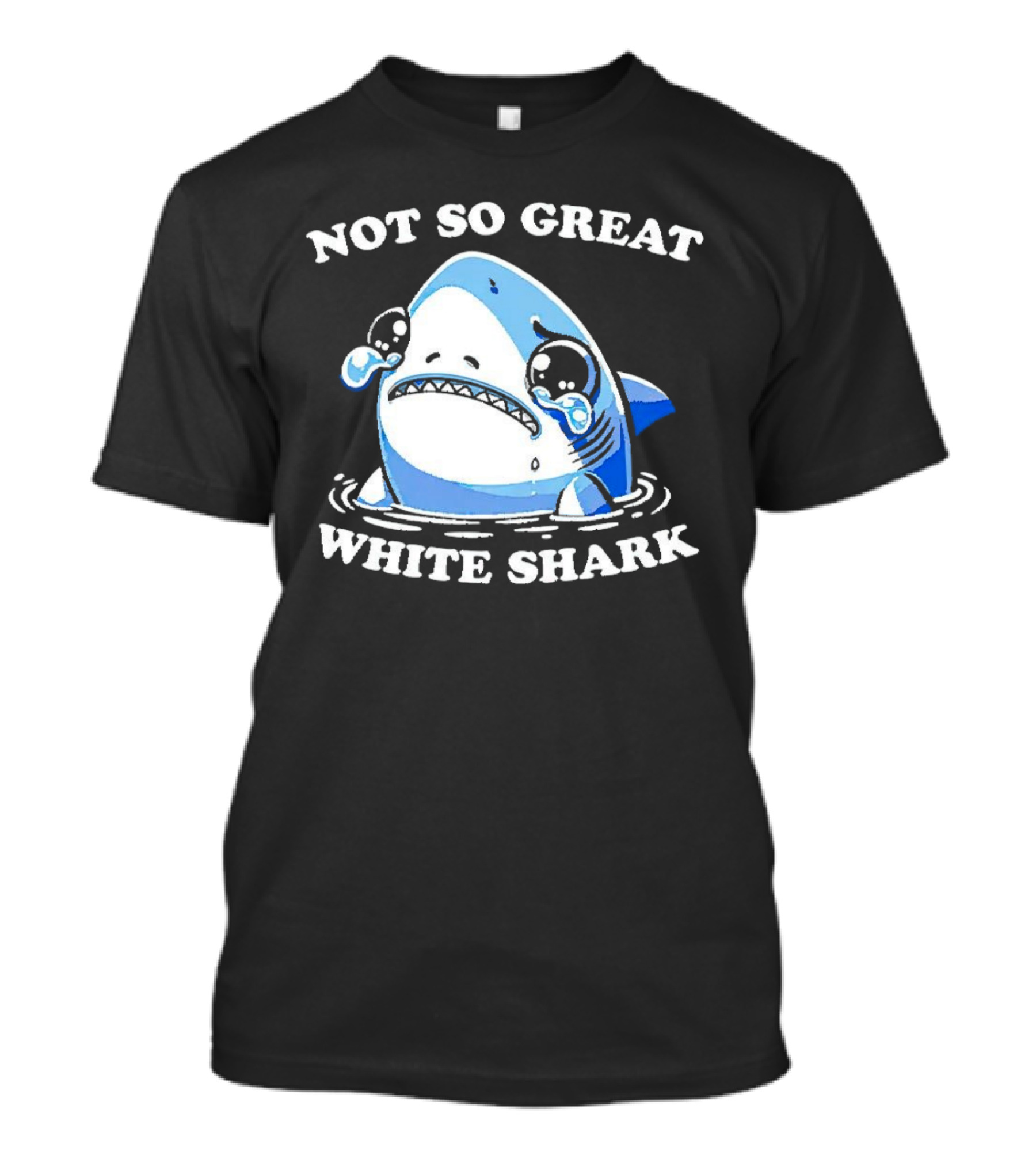 Not So Great White Shark Sad Crying Cartoon T-Shirt