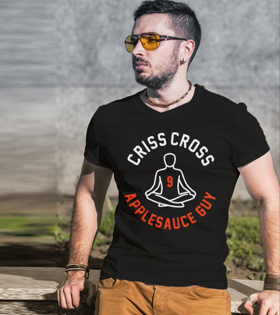 CRISS CROSS APPLESAUCE GUY 9 T-Shirt