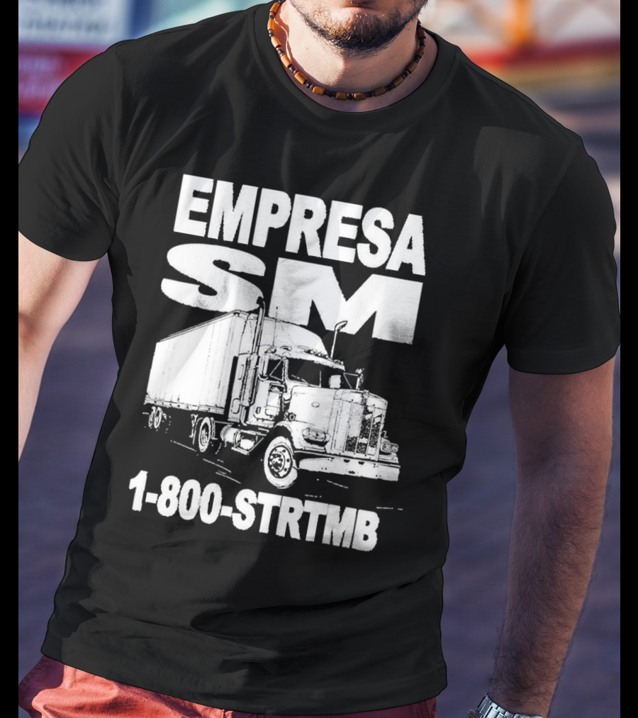 EMPRESA SM Trucking 1-800-STR TMB Logistics Big Rig T-Shirt