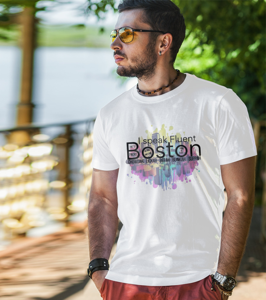 I Speak Fluent Boston Chowdah Lickah Beeah Blinkah Suppah Packie Wicked Awesome Bang A Uey T-Shirt