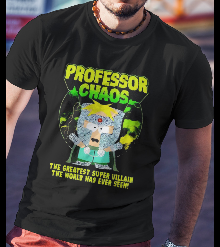 Professor Chaos The Greatest Super Villain The World Has Ever Seen T-Shirt