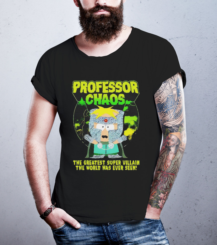 Professor Chaos The Greatest Super Villain The World Has Ever Seen T-Shirt