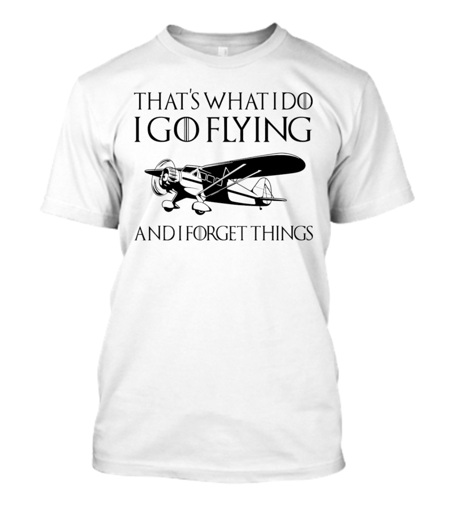 That's What I Do I Go Flying And I Forget Things Vintage Airplane T-Shirt