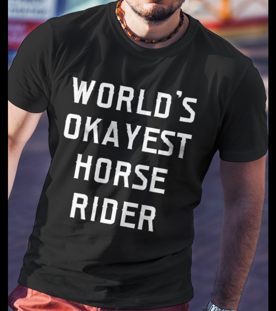 World's Okayest Horse Rider T-Shirt