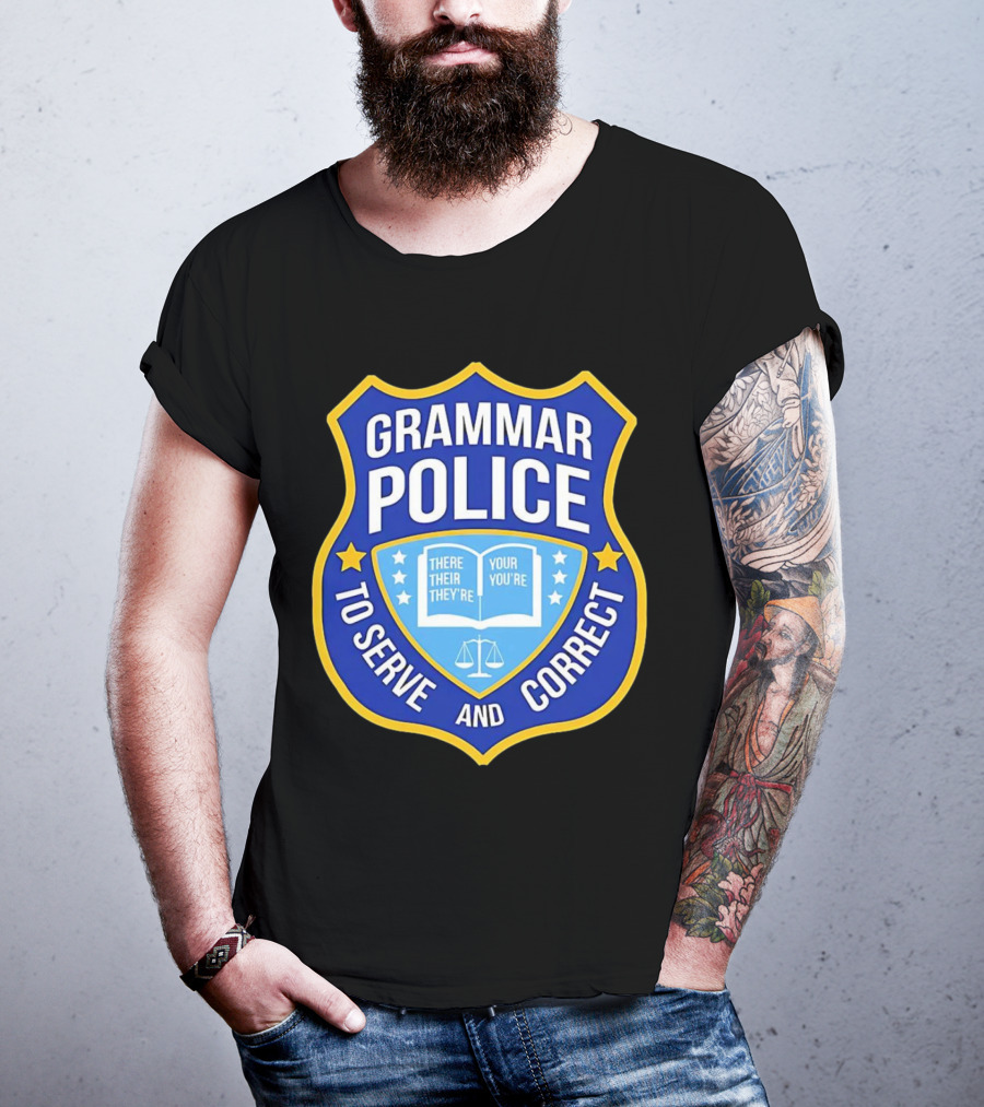 Grammar Police Badge There Their They're Your You're To Serve And Correct T-Shirt