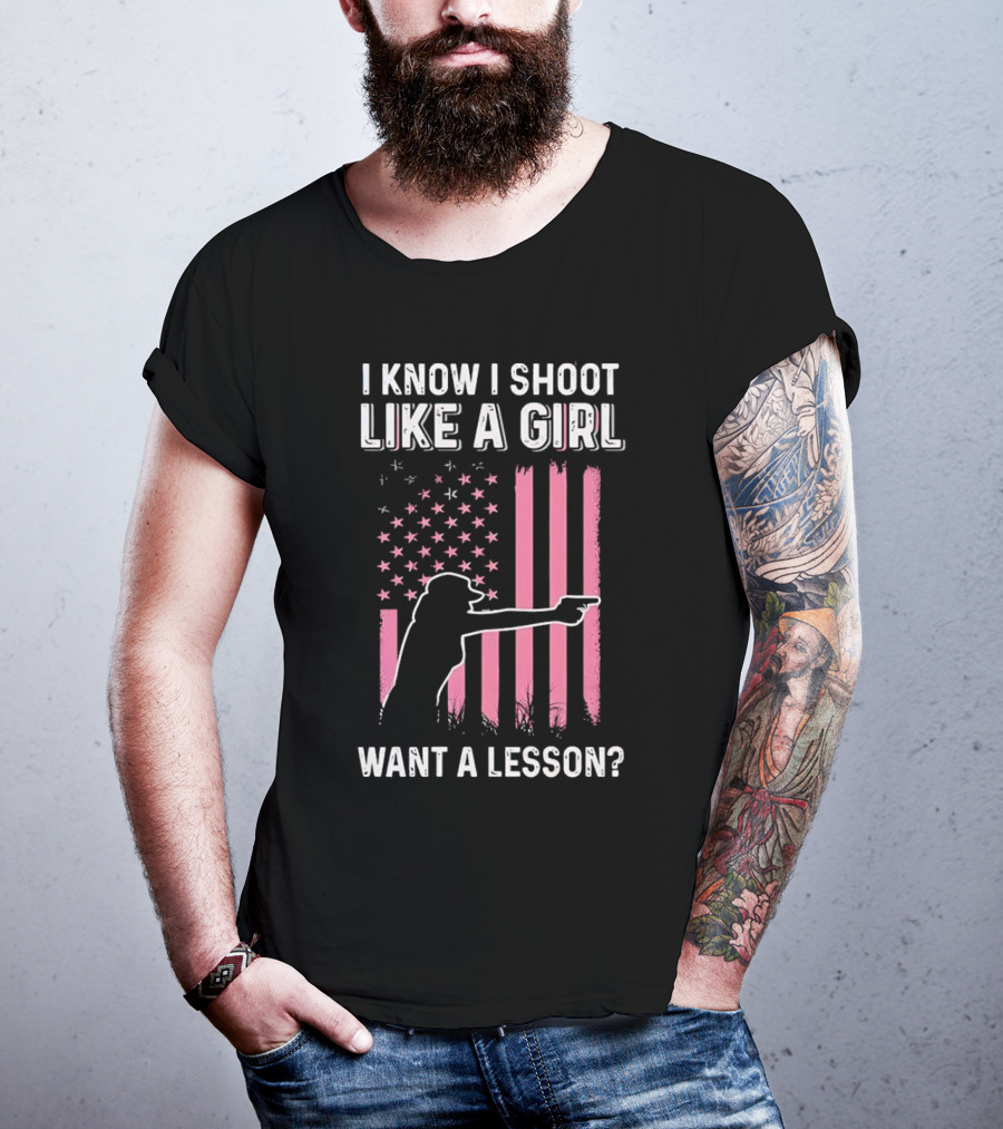 I Know I Shoot Like A Girl Want A Lesson Pink USA Flag T-Shirt