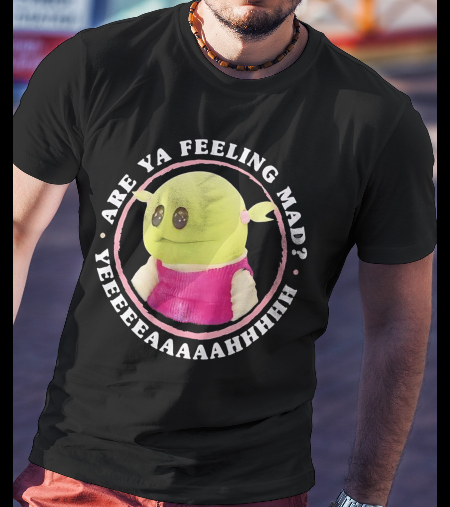 Are Ya Feeling Mad Yeeeeaaaahhh Nanalan Puppet In Pink T-Shirt