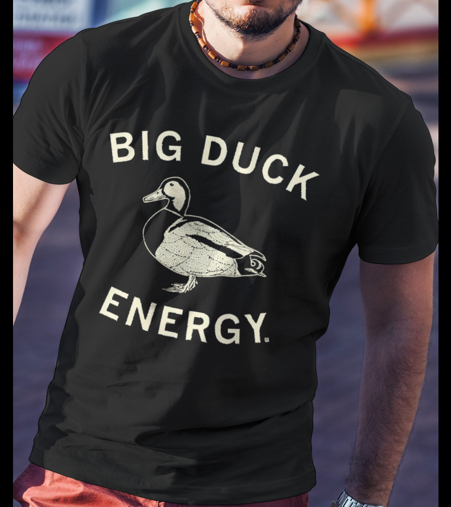 Big Duck Energy Duck T-Shirt