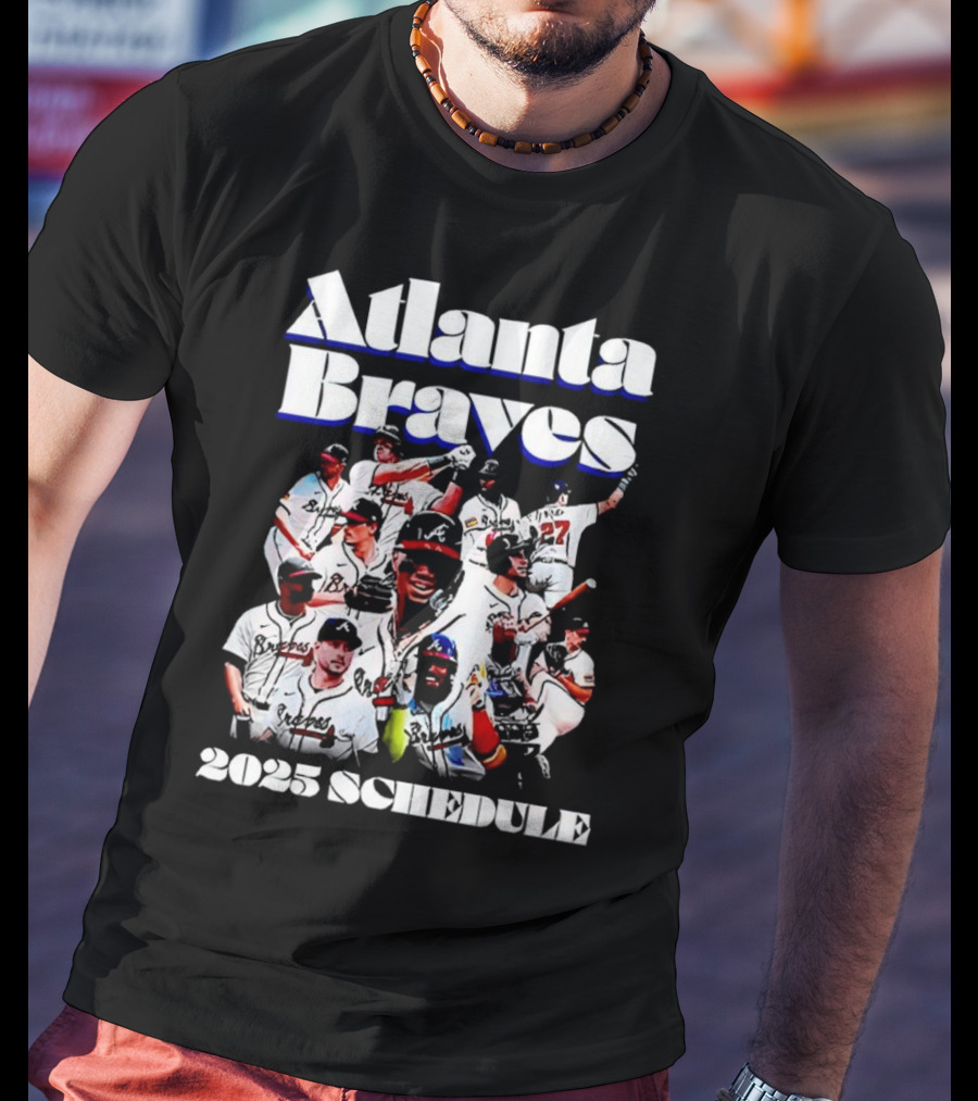 Atlanta Braves 2025 Schedule Team Players T-Shirt