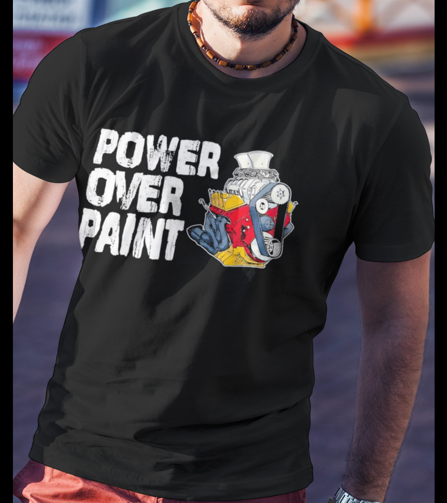 POWER OVER PAINT ENGINE T-Shirt