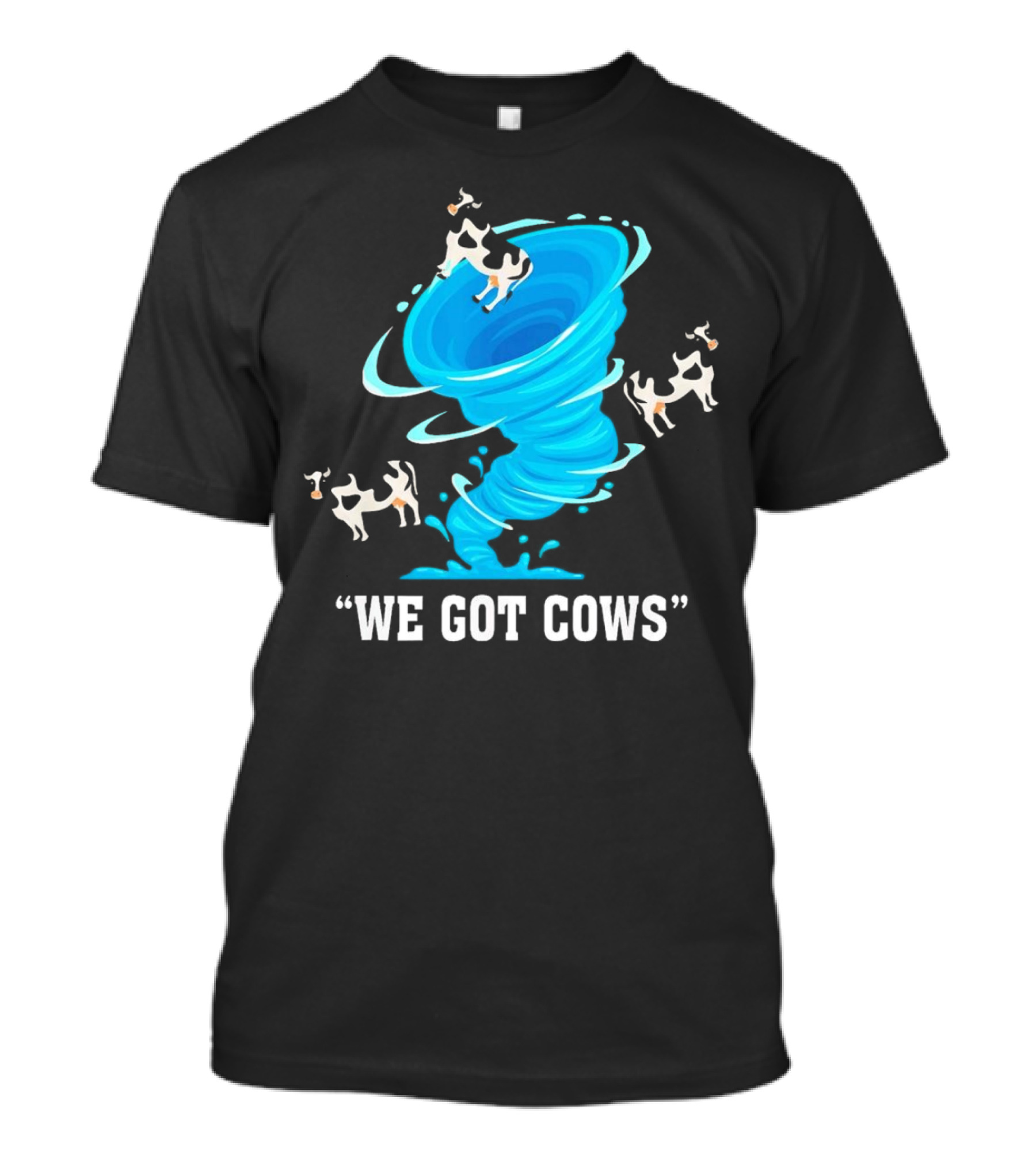 We Got Cows Tornado T-Shirt