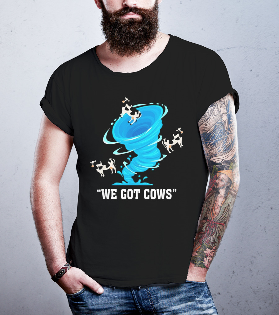 We Got Cows Tornado T-Shirt
