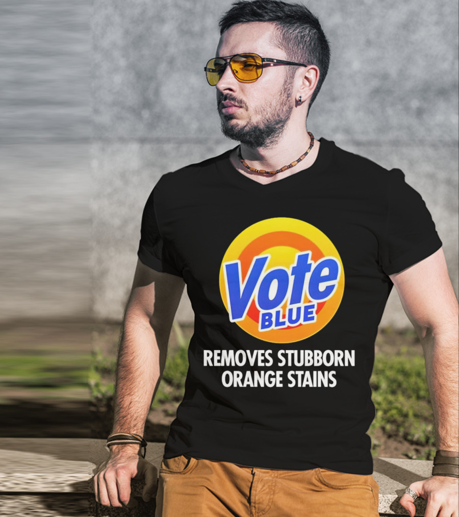 Vote Blue Removes Stubborn Orange Stains Laundry Detergent T-Shirt