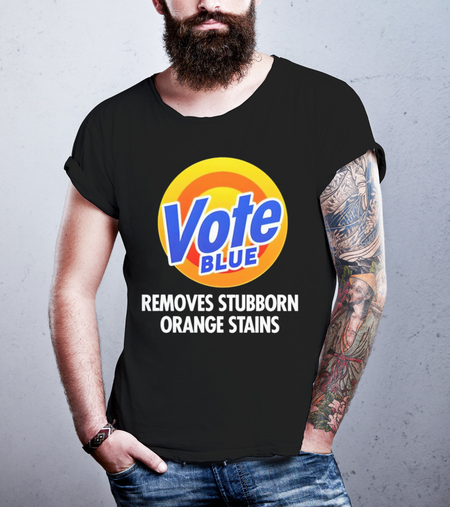 Vote Blue Removes Stubborn Orange Stains Laundry Detergent T-Shirt
