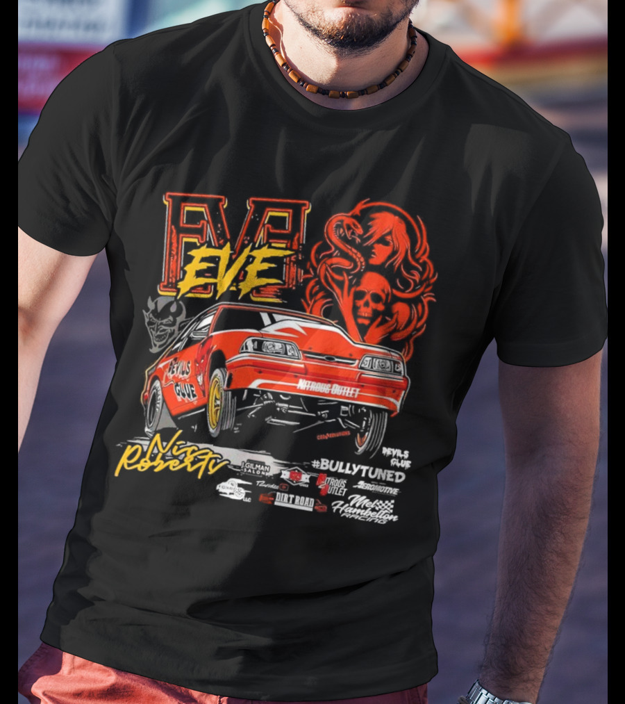 Eve Nic Roberts Devils Glue Racing Bully Tuned Nitrous Outlet Nitro Mustang T-Shirt