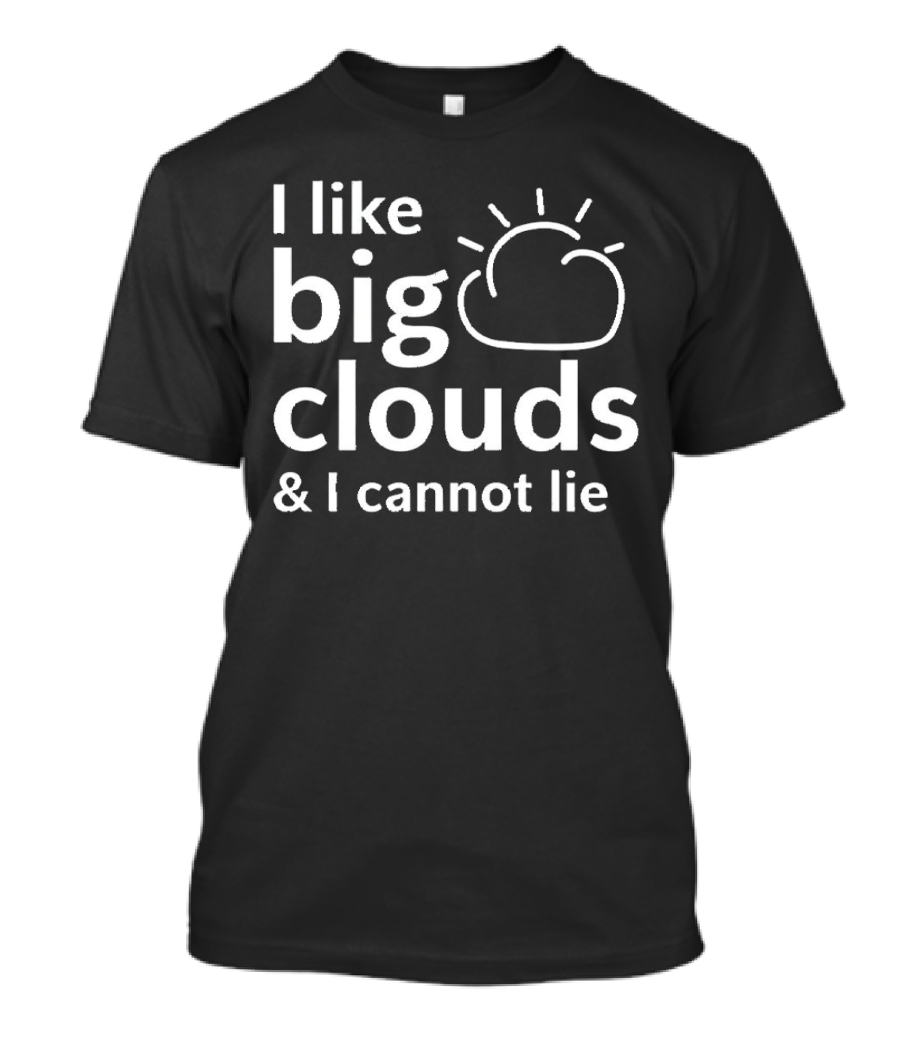 I Like Big Clouds And I Cannot Lie Cloud Drawing T-Shirt