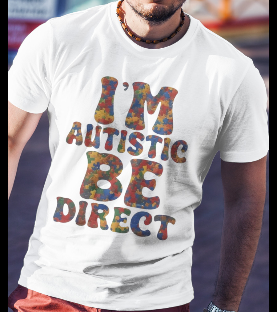 I’m Autistic Be Direct Puzzle T-Shirt