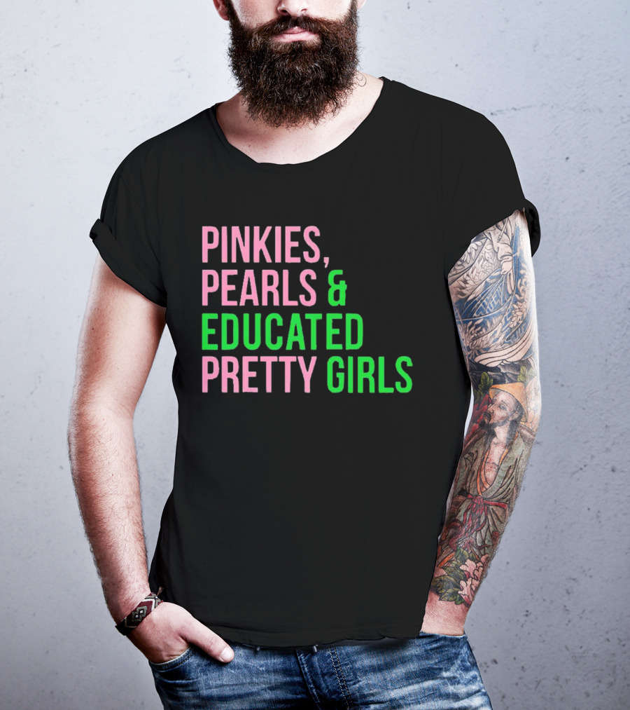 Pinkies Pearls And Educated Pretty Girls T-Shirt