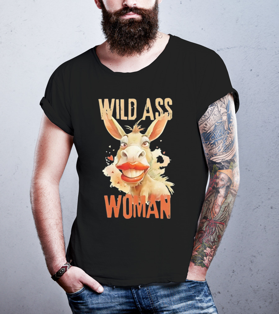 WILD ASS WOMAN T-Shirt