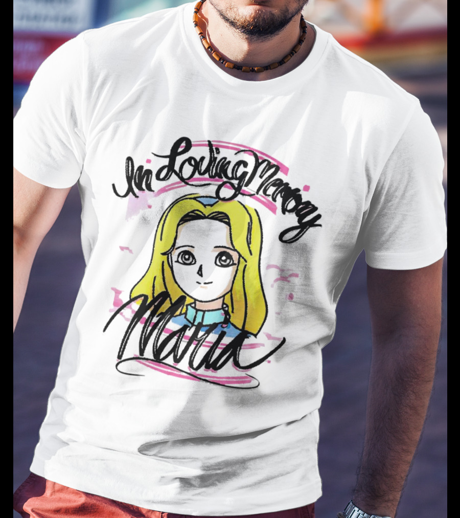 In Loving Memory Maria Alice T-Shirt