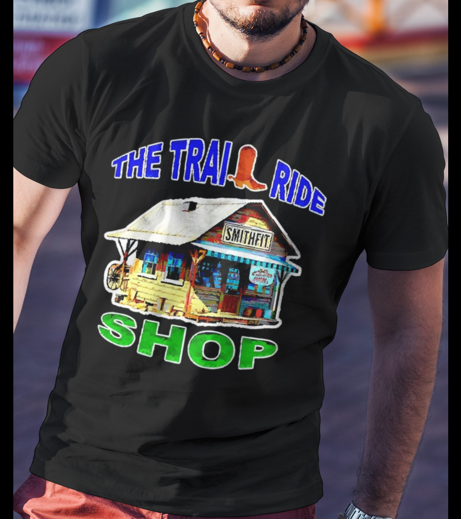 THE TRAIL RIDE SMITHFIT SHOP T-Shirt