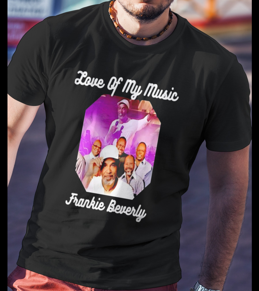 Love Of My Music Frankie Beverly Concert Band Image T-Shirt