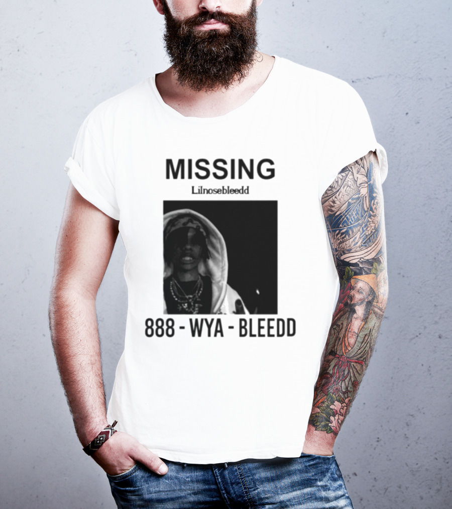 Missing Lilnosebleedd 888 Wya Bleedd T-Shirt