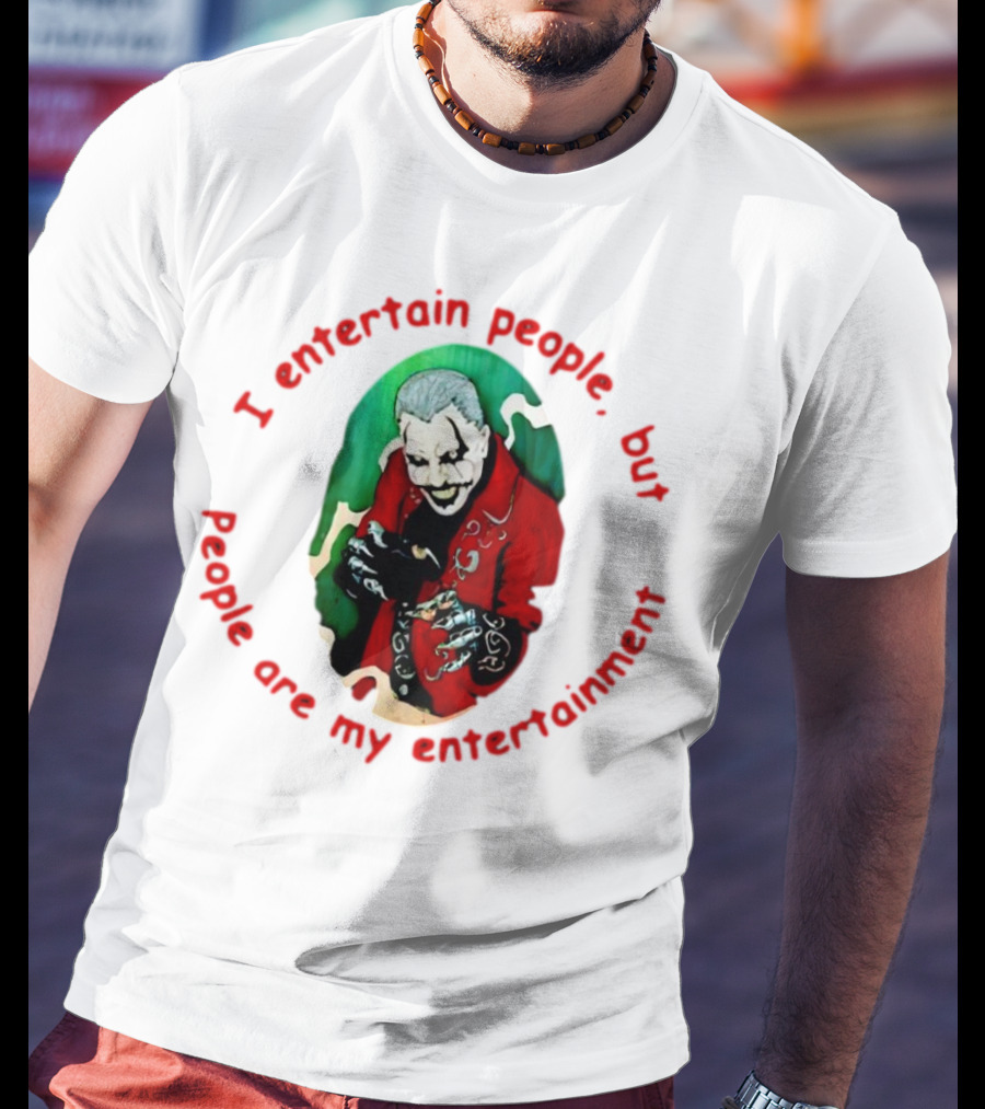 Joker I Entertain People But People Are My Entertainment Red Green Black T-Shirt