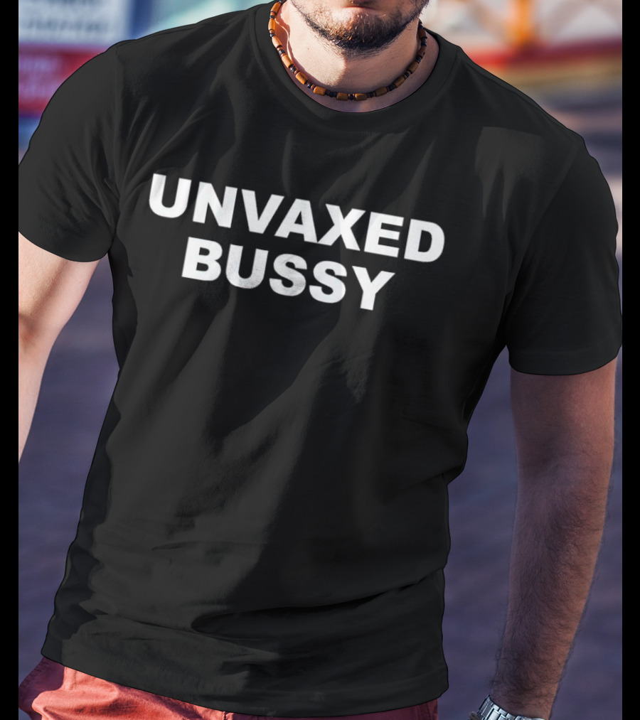 UNVAXED BUSSY BLACK FONT CONTRASTING T-Shirt