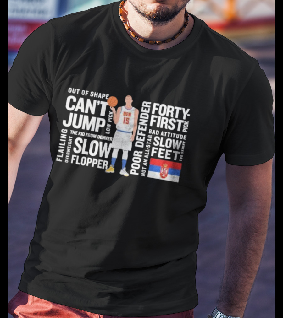 Jokic MVP Forty-First Pick Slow Feet Can't Jump Flopper Kid From Denver T-Shirt