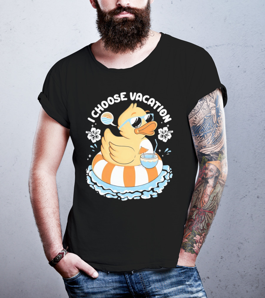 I Choose Vacation Duck On Beach With Sunglasses And Tropical Drink T-Shirt