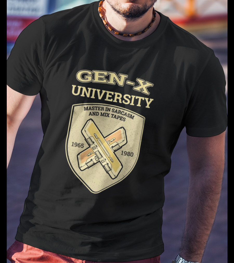 Gen-X University Master In Sarcasm And Mix Tapes 1965-1980 T-Shirt
