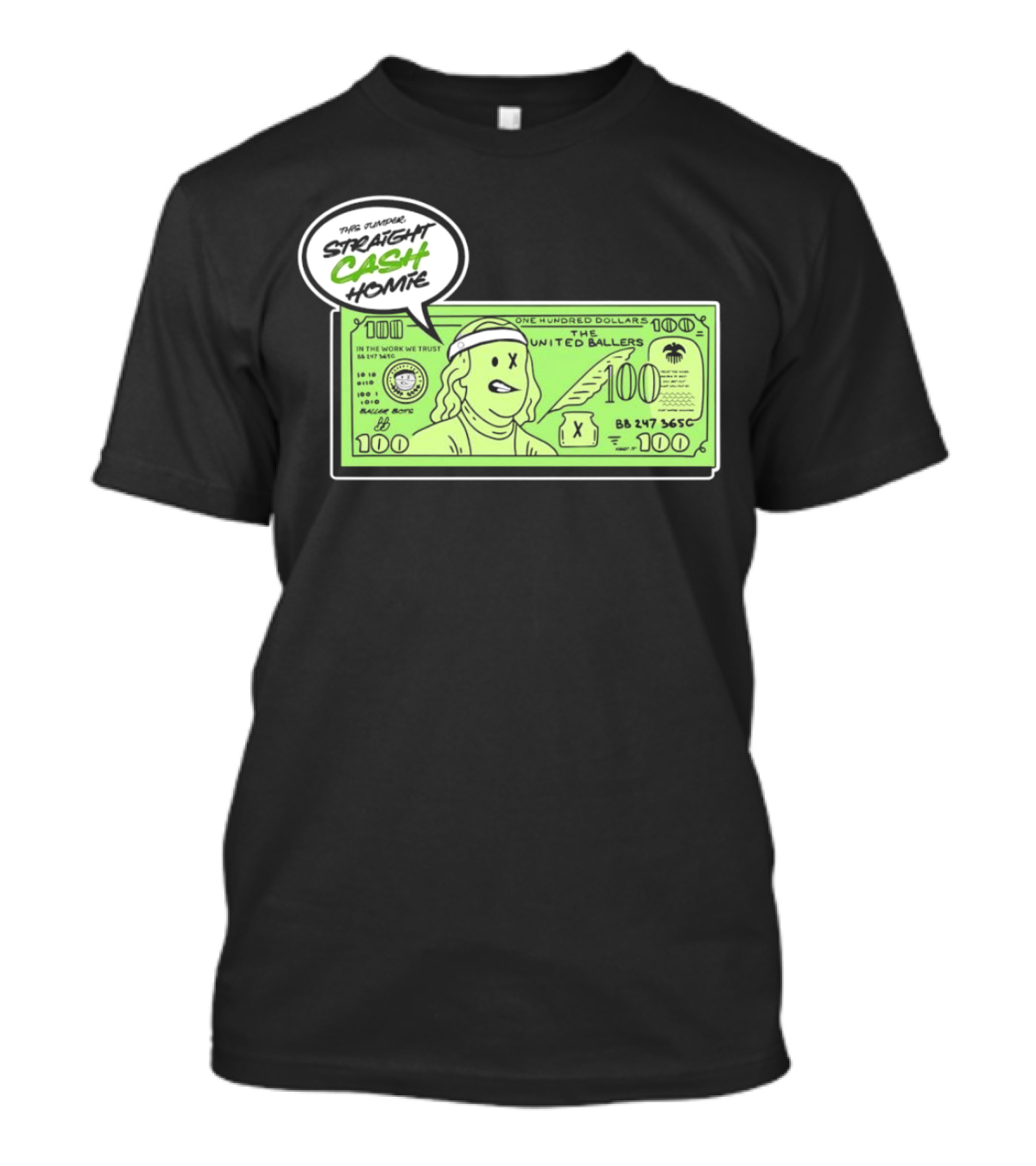 Straight Cash Homie One Hundred Dollars The United Ballers T-Shirt