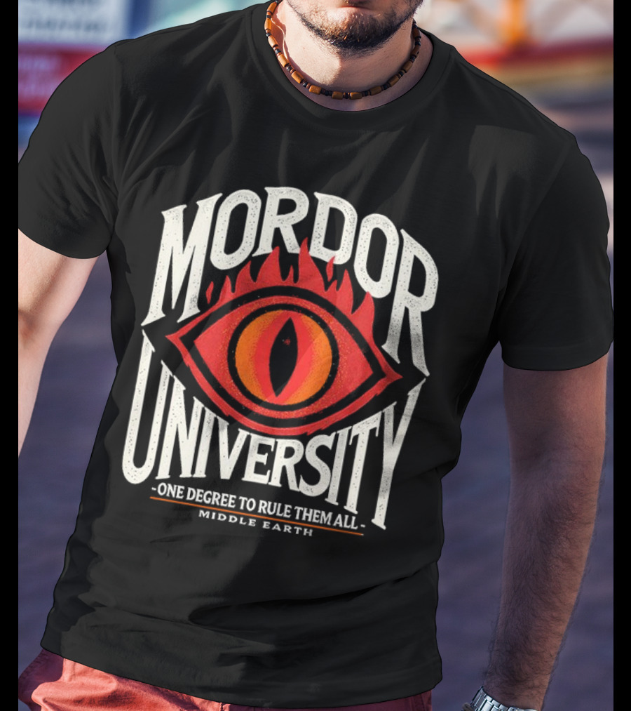 Mordor University Eye Middle Earth One Degree To Rule Them All T-Shirt