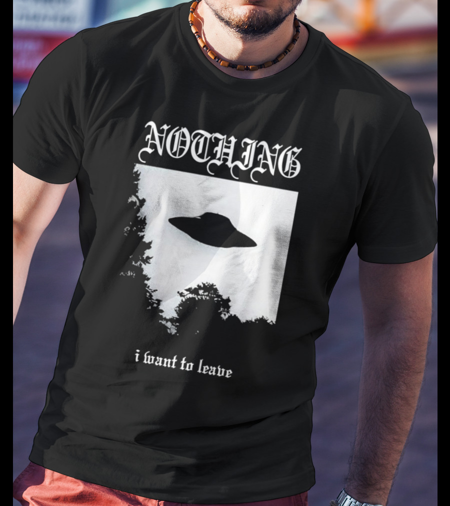 Nothing UFO I Want To Leave Photo T-Shirt