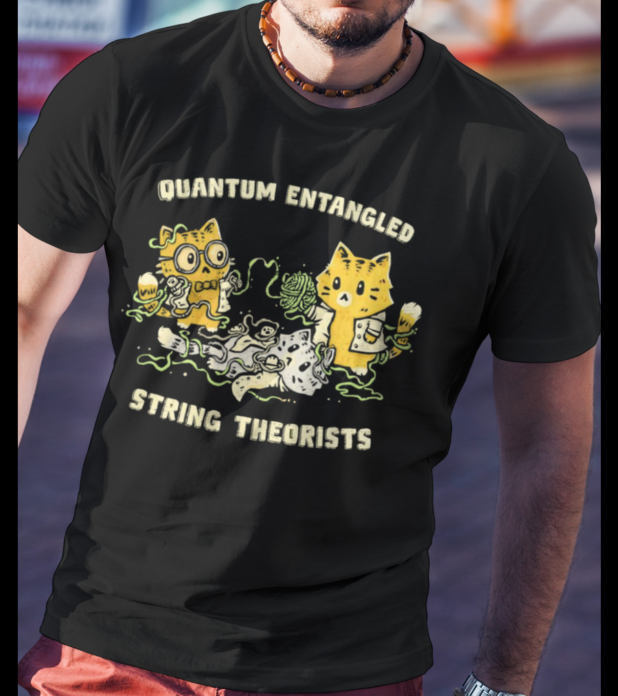Quantum Entangled Science Cats String Theorists Playing With Yarn T-Shirt