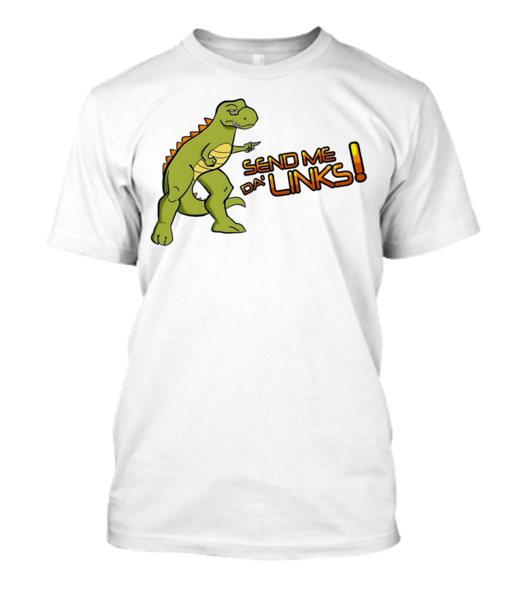 SEND ME DA' LINKS Dinosaur T-Shirt