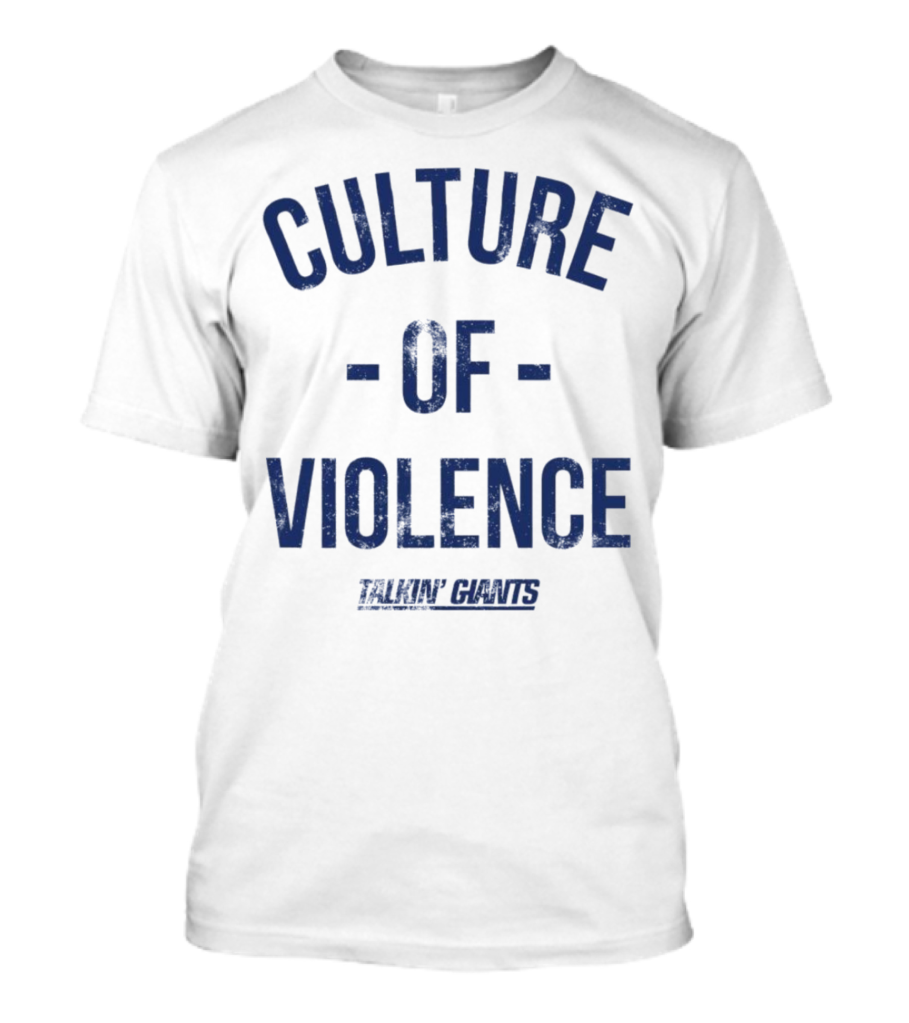 Talkin’ Giants Culture Of Violence T-Shirt