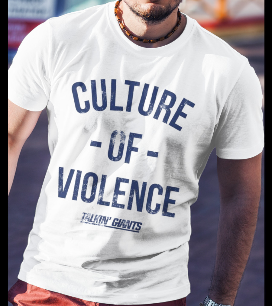 Talkin’ Giants Culture Of Violence T-Shirt