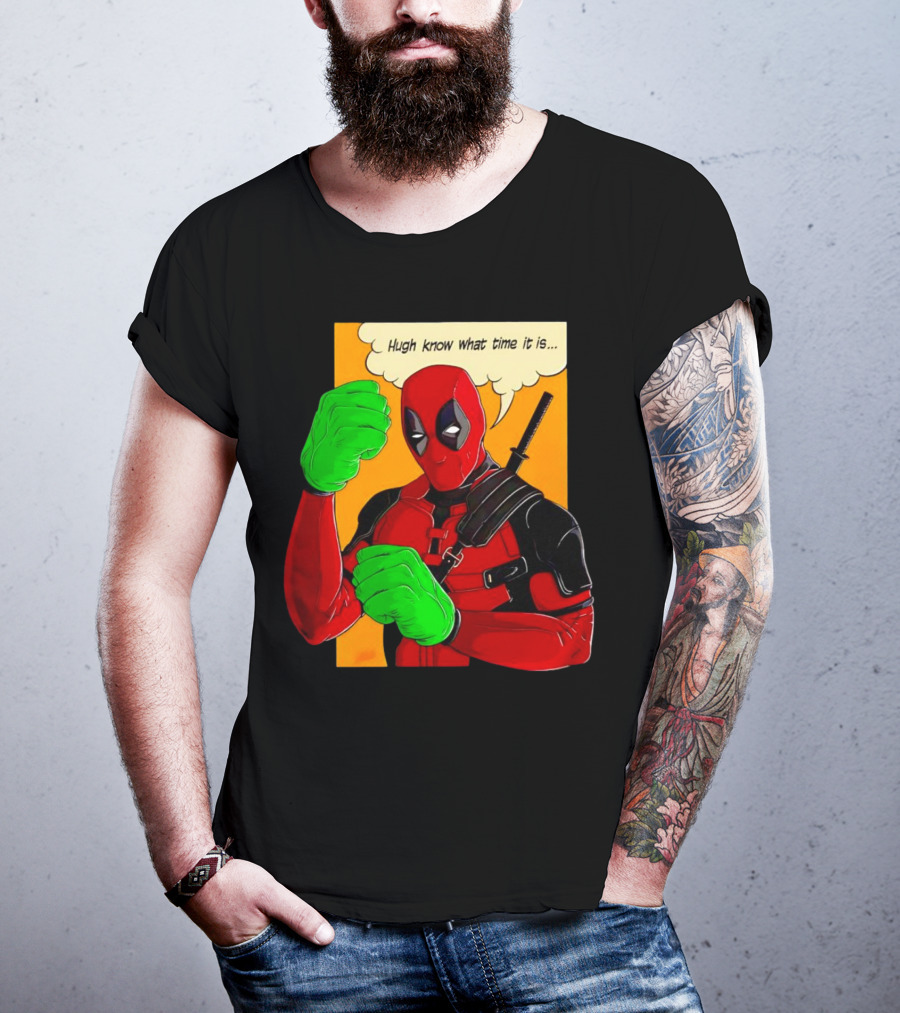 Hugh Know What Time It Is Deadpool Hulk Smash T-Shirt