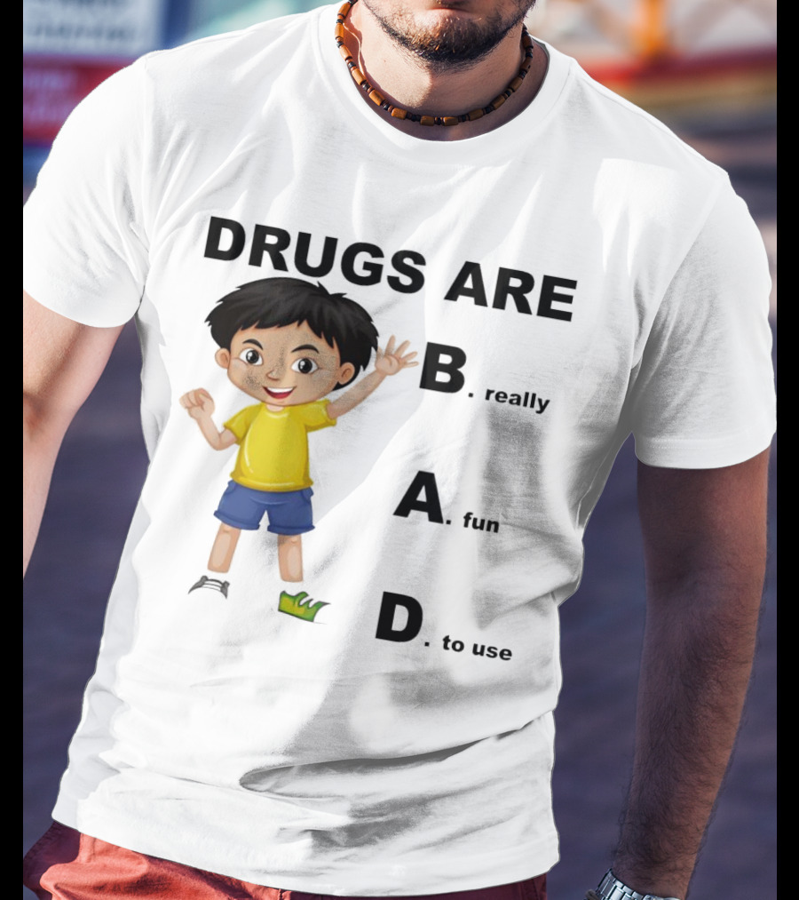 DRUGS ARE BAD B. Really A. Fun D. To Use Kid Boy T-Shirt