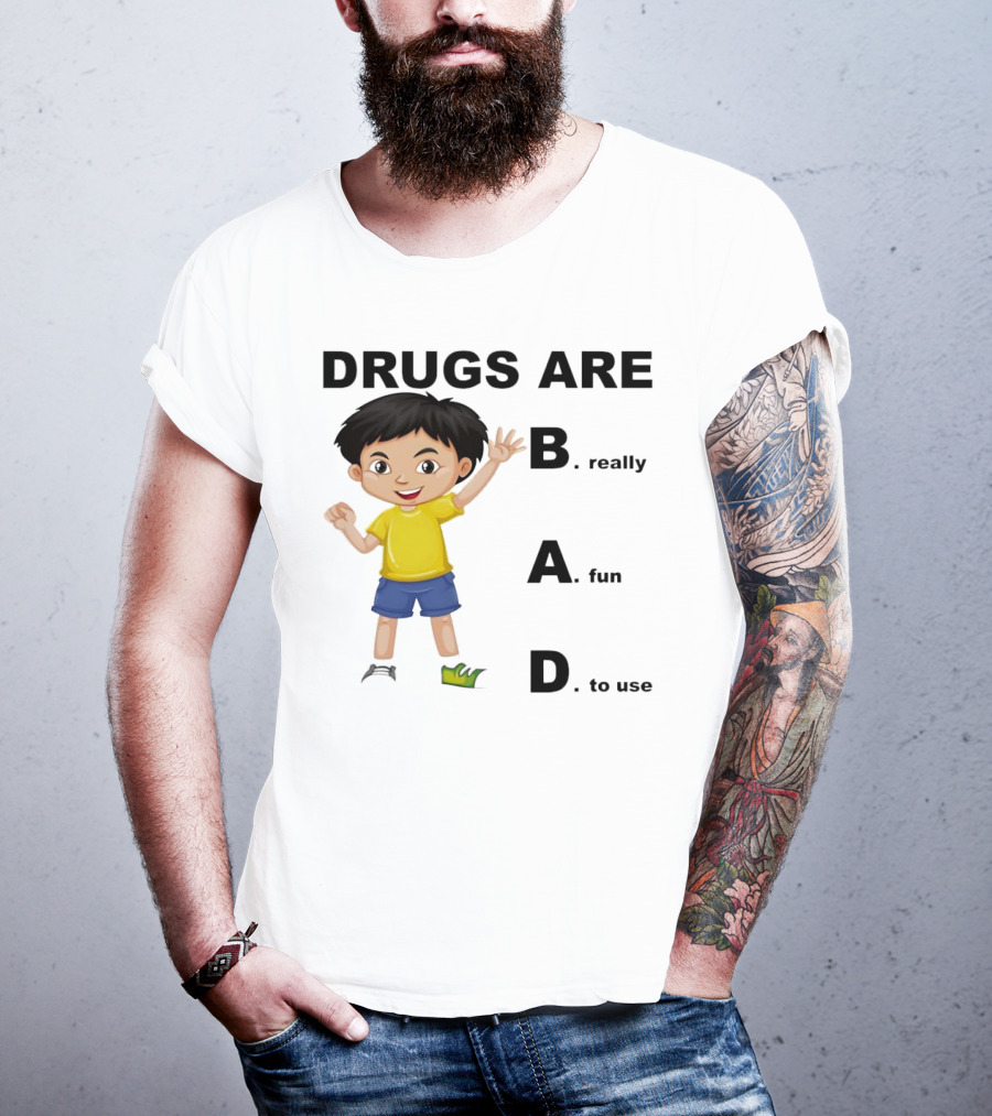 DRUGS ARE BAD B. Really A. Fun D. To Use Kid Boy T-Shirt