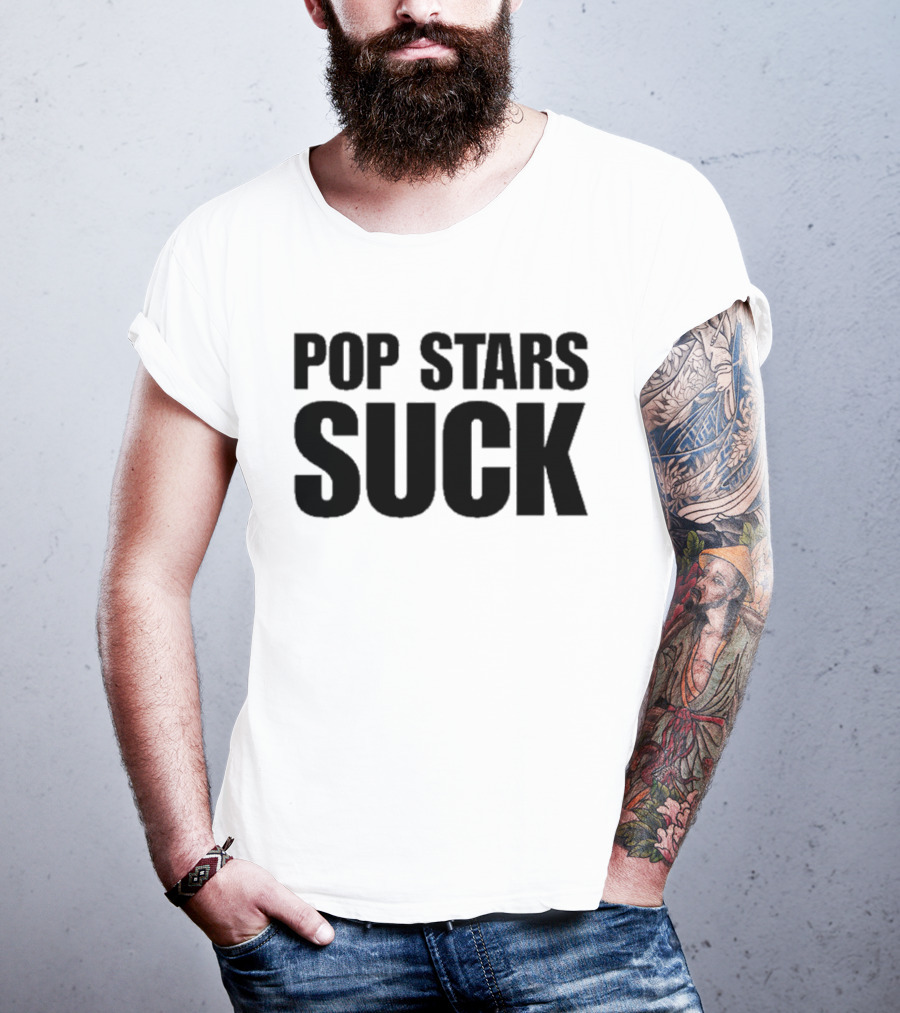 POP STARS SUCK T-Shirt