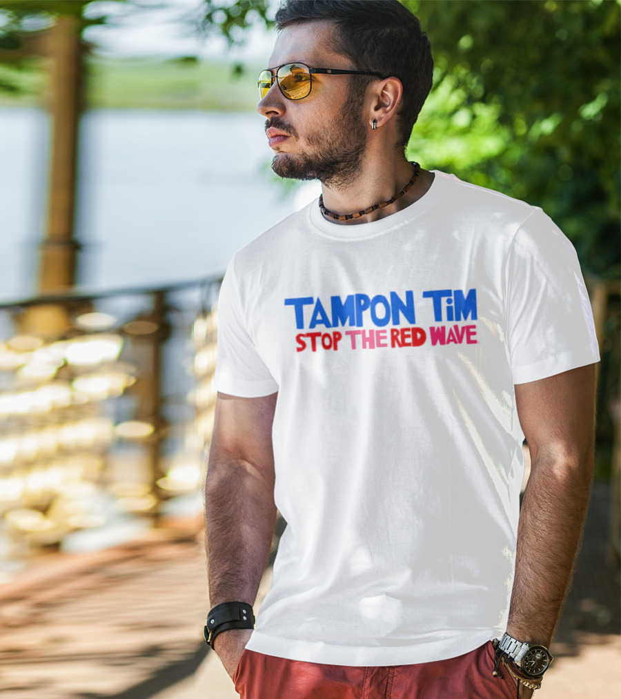 Tampon Tim Stop The Red Wave T-Shirt