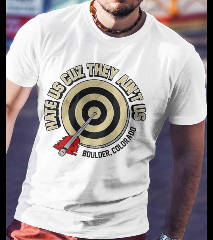 Hate Us Cuz They Ain't Us Boulder Colorado Target Arrow T-Shirt