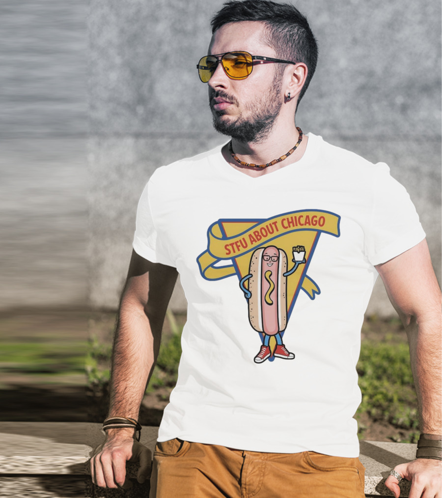 STFU About Chicago Hot Dog With Glasses And Fries T-Shirt