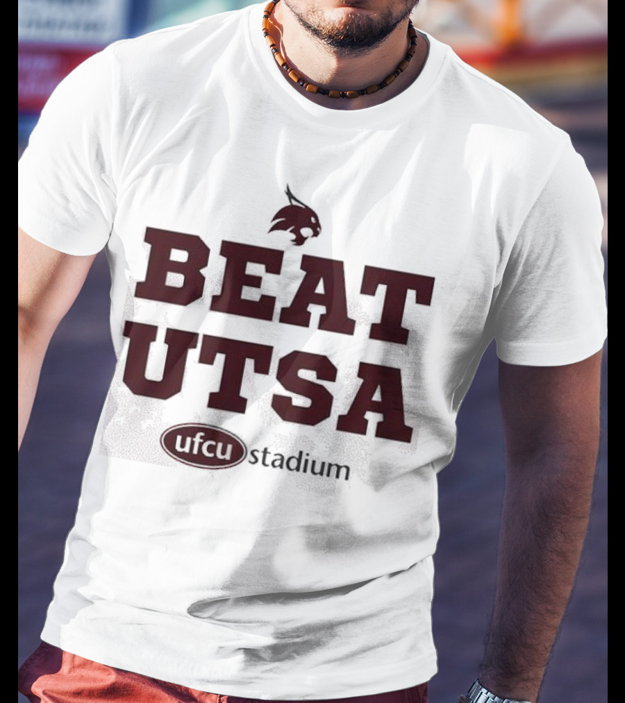 Texas State Bobcats Beat UTSA Gameday UFCU Stadium T-Shirt