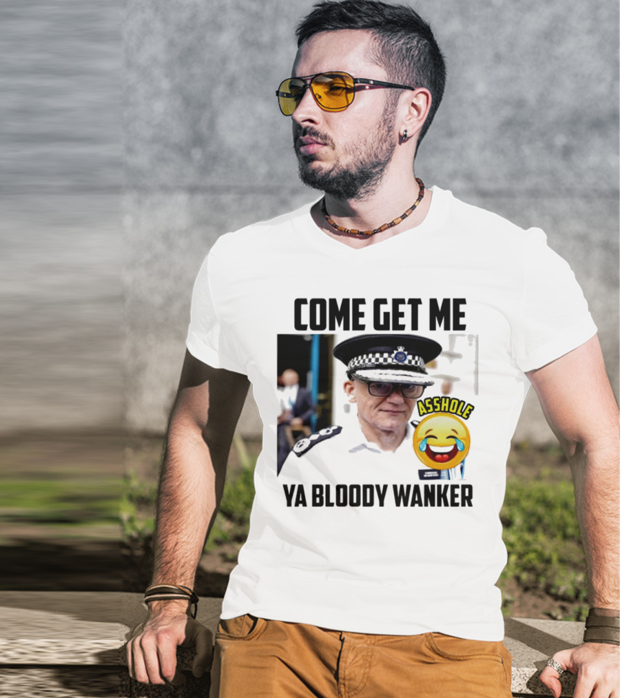 Come Get Me Ya Bloody Wanker Police Officer Asshole Emoji T-Shirt