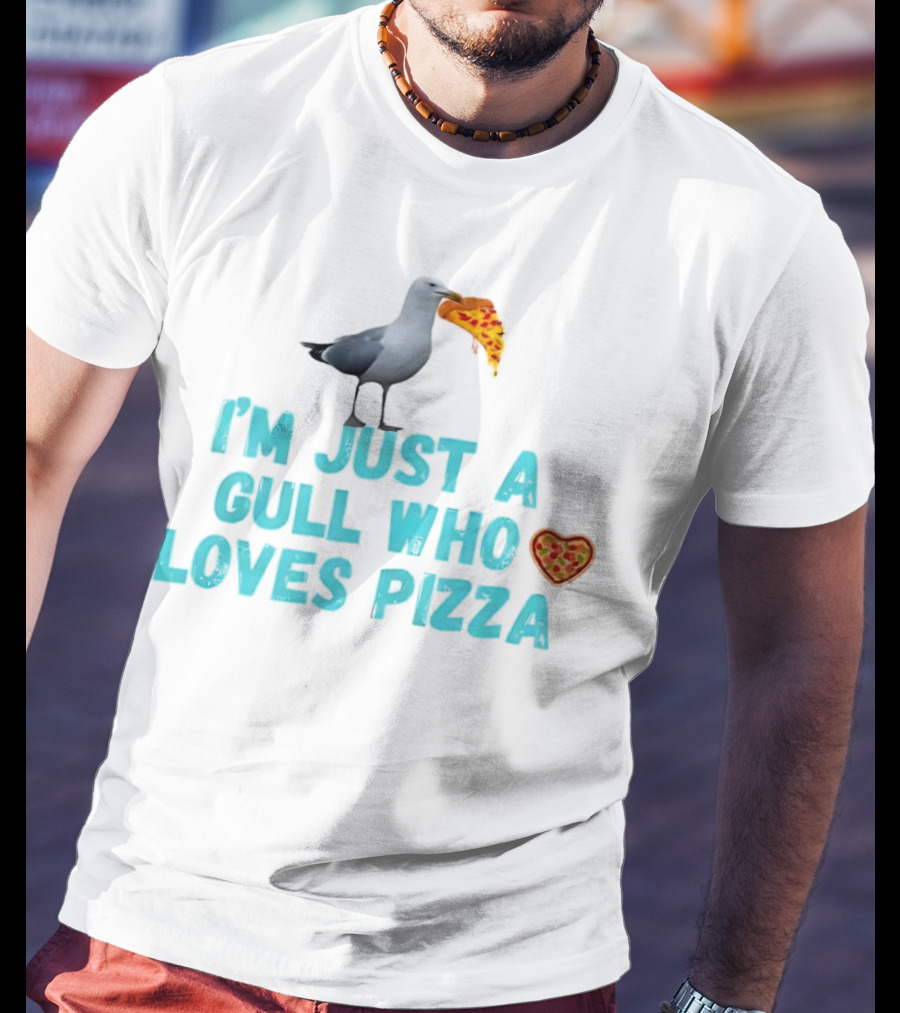 I’m Just A Gull Who Loves Pizza With Slice And Heart T-Shirt