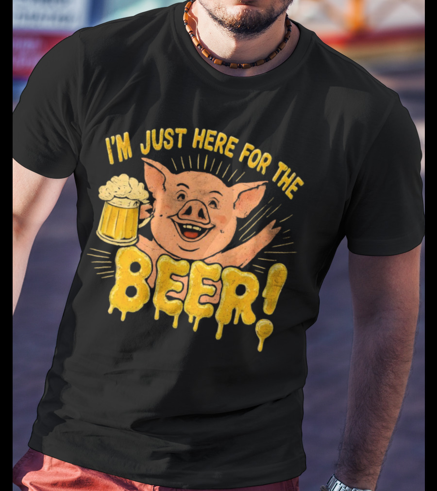 I’m Just Here For The Beer Pig With Beer Mug T-Shirt